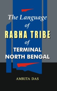 THE LANGUAGE OF RABHA TRIBE OF TERMINAL NORTH BENGAL